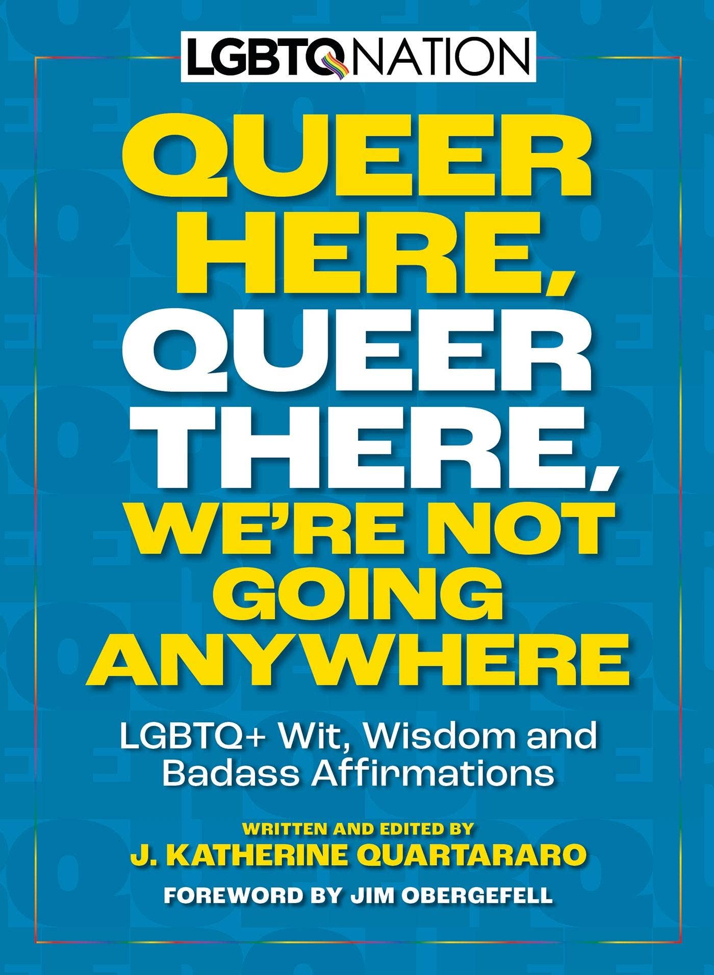 LGBTQ Nation: Queer Wit, Wisdom & Badass Affirmations