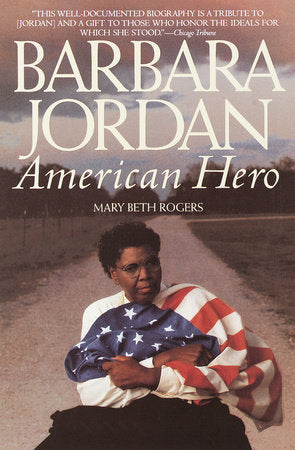 Barbara Jordan: American Hero by Mary Beth Rogers - Clearance