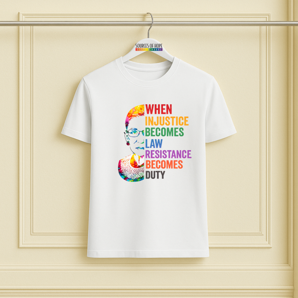 RBG - When Injustice Become Law, Resistance Becomes Duty