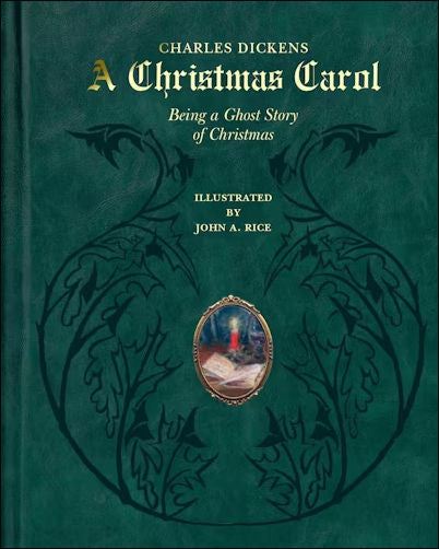 A Christmas Carol: Being a Ghost Story of Christmas (Deluxe Illustrated Leatherbound Edition) by Charles Dickens with John A. Rice, Illustrator - Clearance