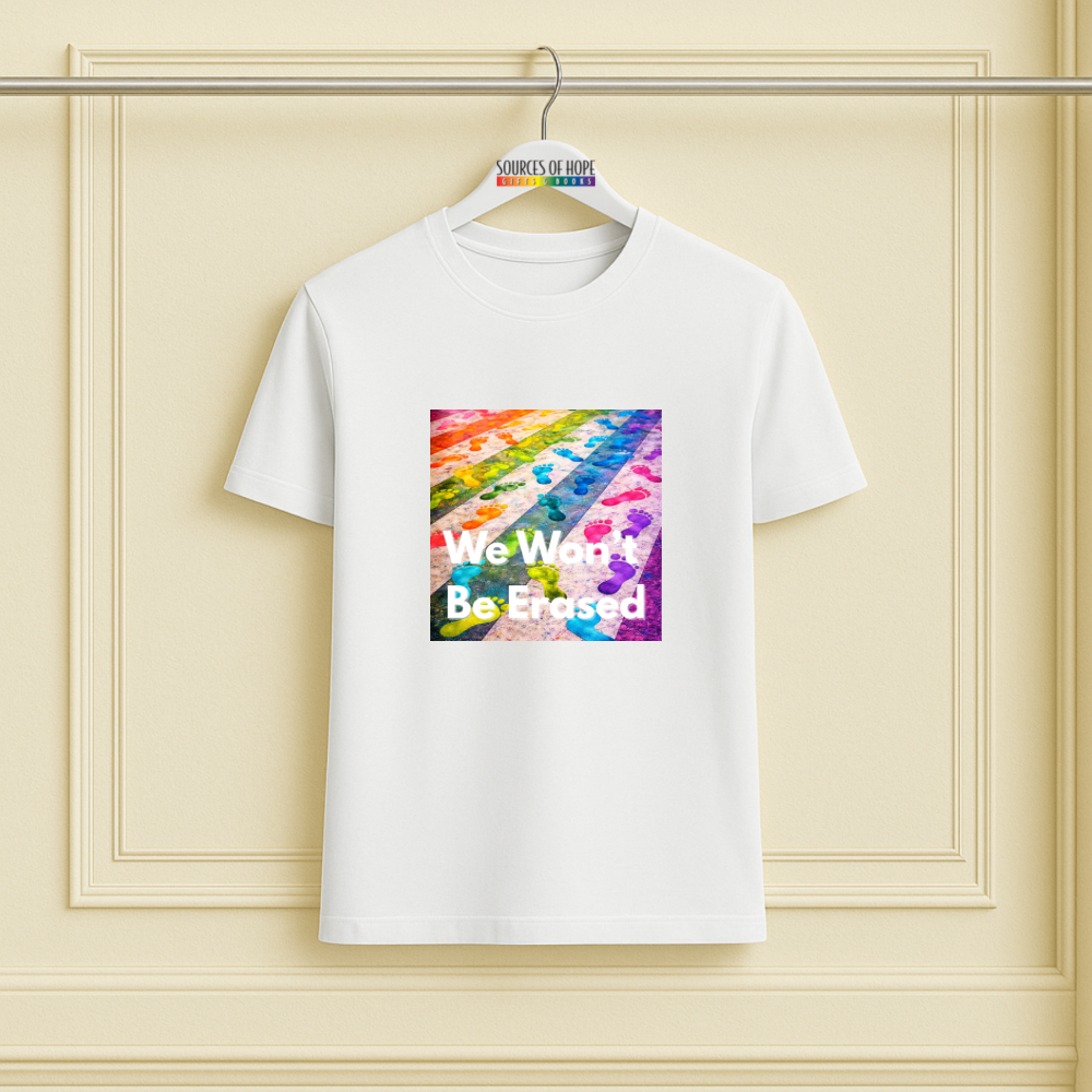 We Will Not Be Erased Tee