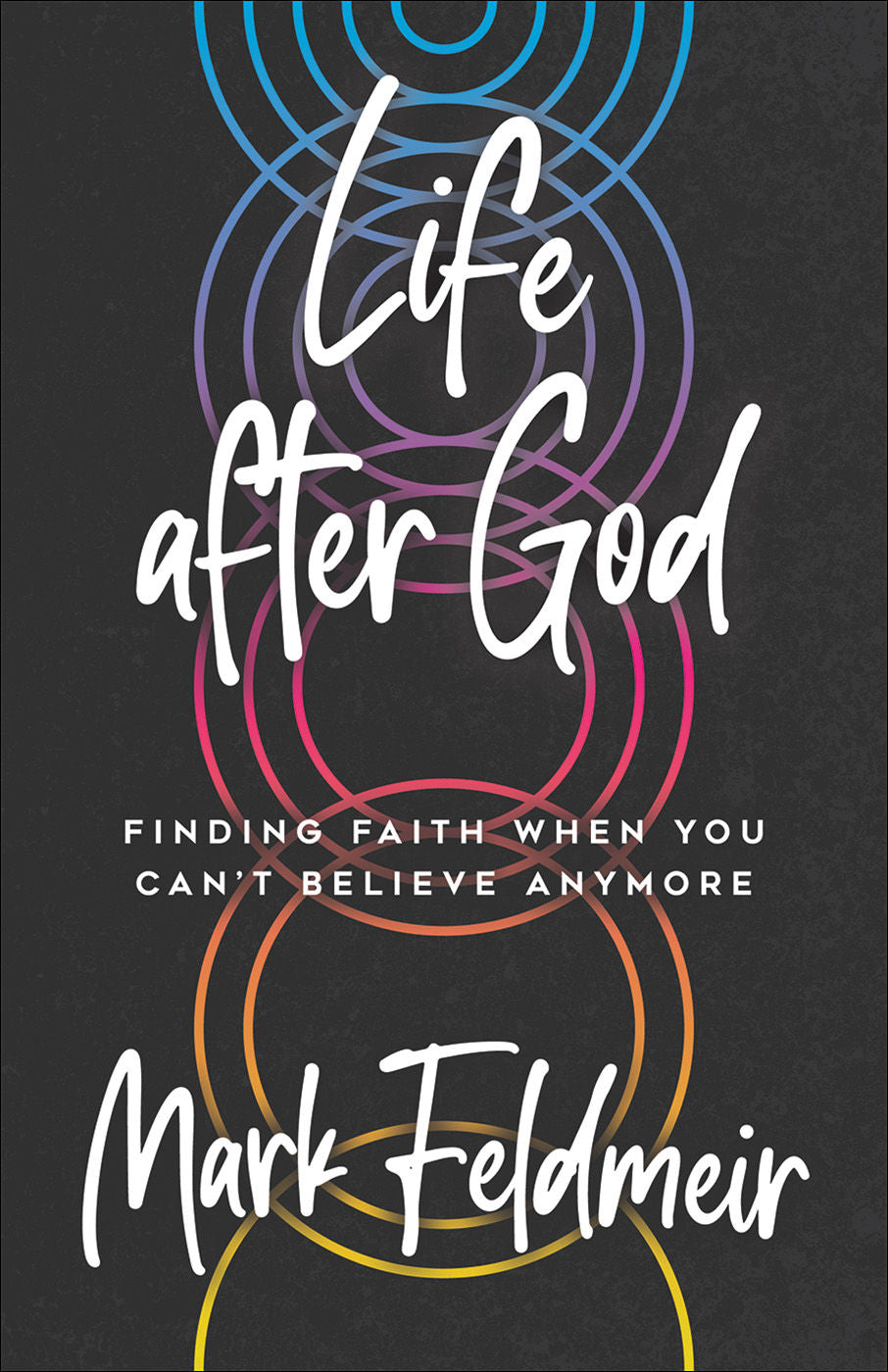 Life after God:Finding Faith When You Can't Believe Anymore by Mark Feldmeir Clearance
