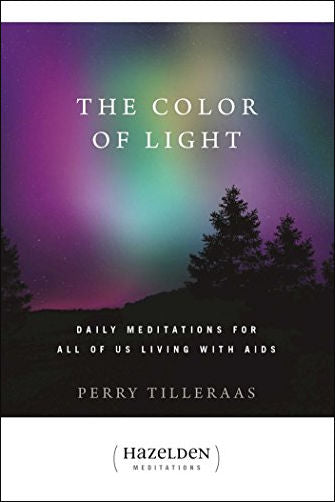 The Color of Light: Daily Meditations for All of Us Living with AIDS by Perry Tilleraas - Clearance