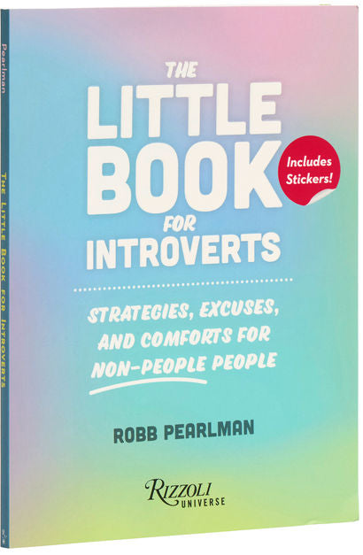 The Little Book for Introverts: Strategies, Excuses, and Comforts for Non-People People by Robb Pearlman