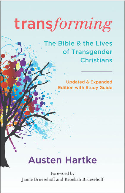 Transforming: Updated and Expanded Edition with Study Guide: The Bible and the Lives of Transgender Christians by Austen Hartke - Clearance