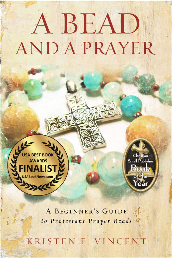 A Bead and a Prayer: A Beginner's Guide to Protestant Prayer Beads by Kristen E. Vincent - Clearance