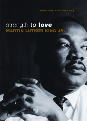 Strength to Love by Martin Luther King, Jr