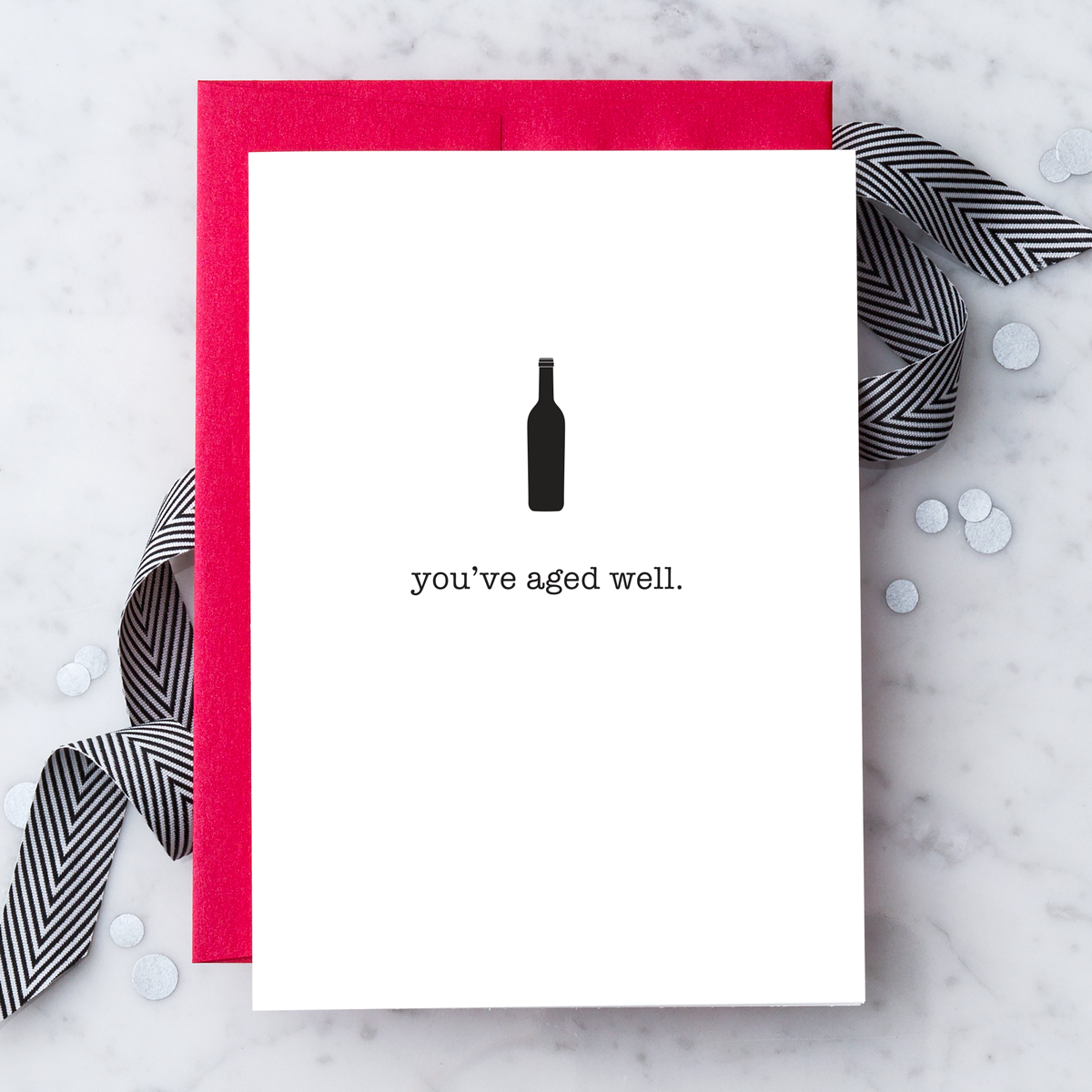 "You've Aged Well" Greeting Card