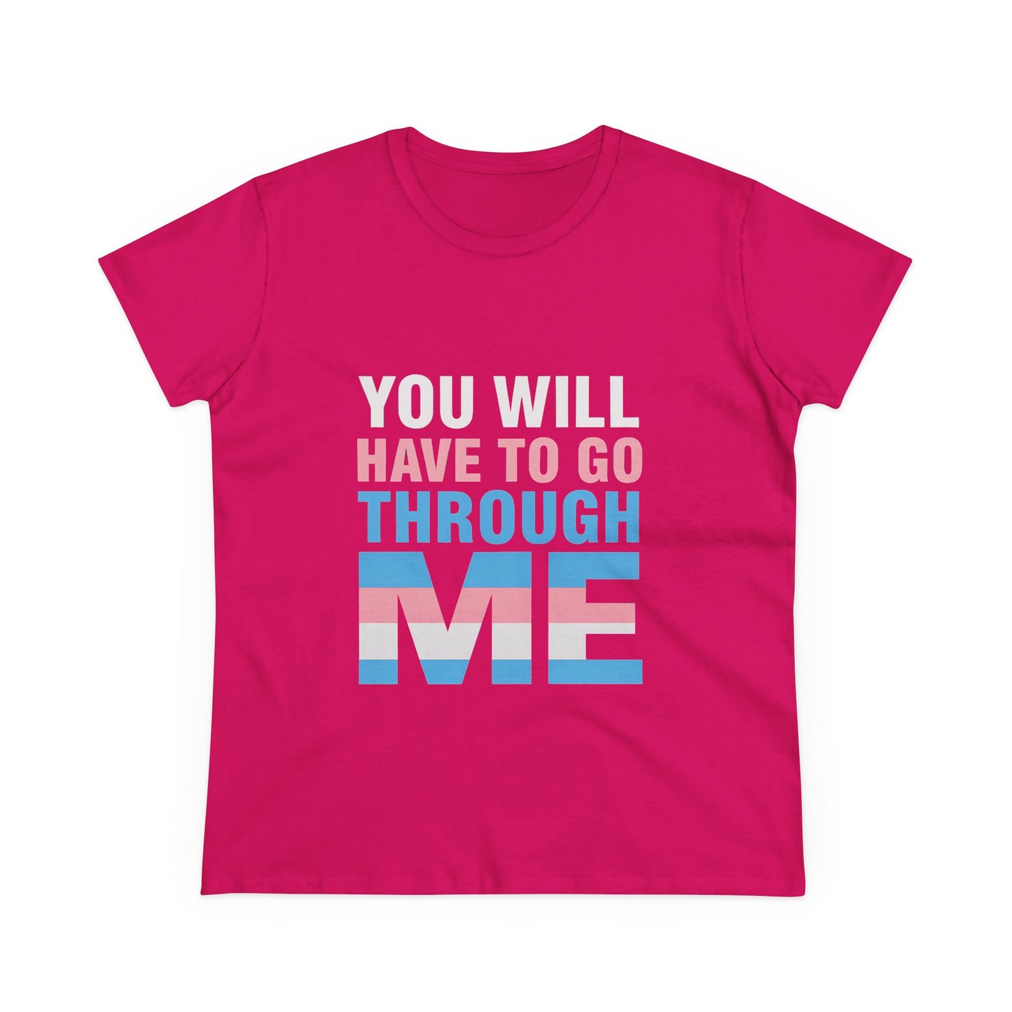 Women's Midweight You Will Have to Go Through Me Tee