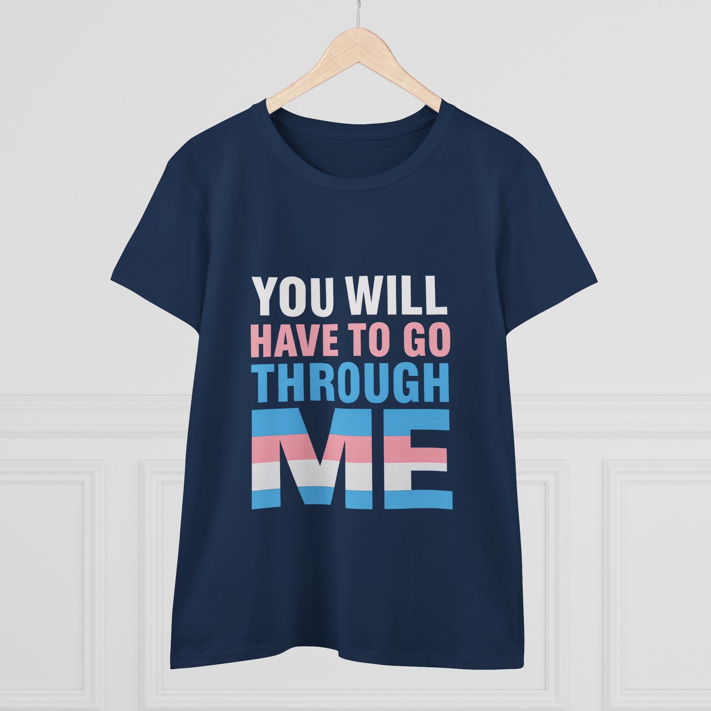 Women's Midweight You Will Have to Go Through Me Tee