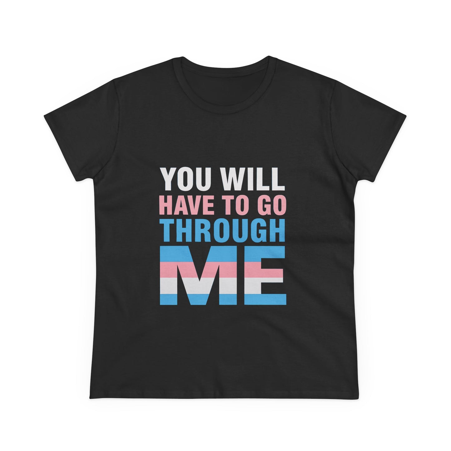 Women's Midweight You Will Have to Go Through Me Tee