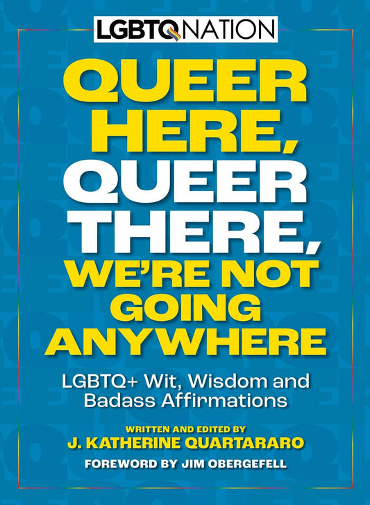 LGBTQ Nation: Queer Wit, Wisdom & Badass Affirmations