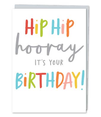 "Hip, Hip Hooray, It's Your Birthday." Birthday Card