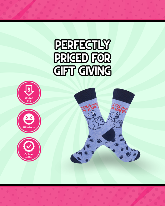 Dogs Make Me Happy, You Not So Much Socks