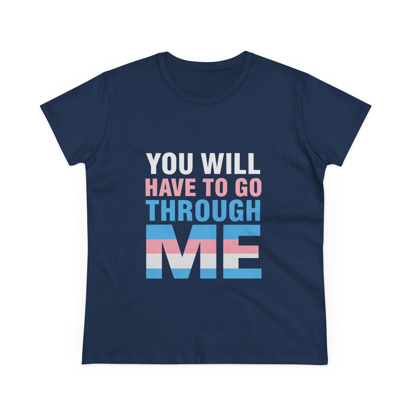 Women's Midweight You Will Have to Go Through Me Tee