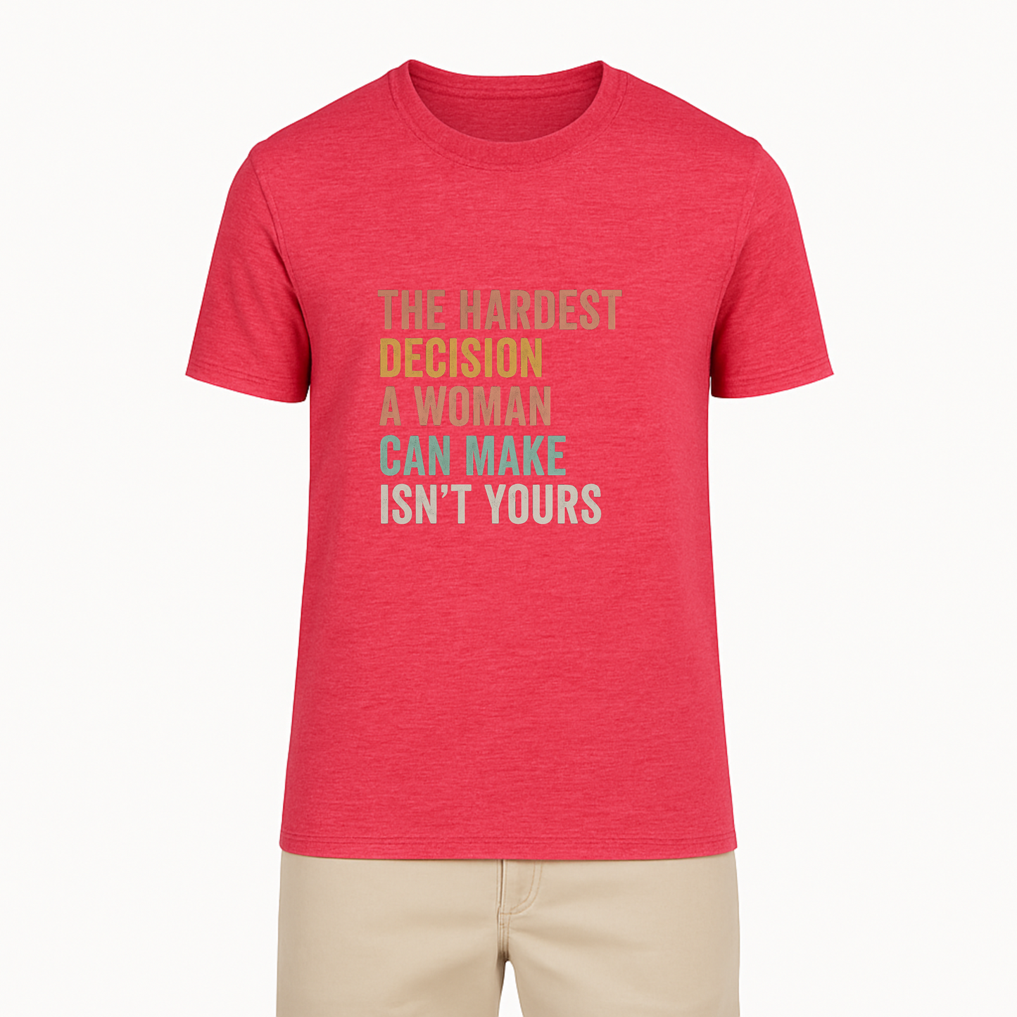 Hardest Decision A Woman Can Make Tee - 11 Colors