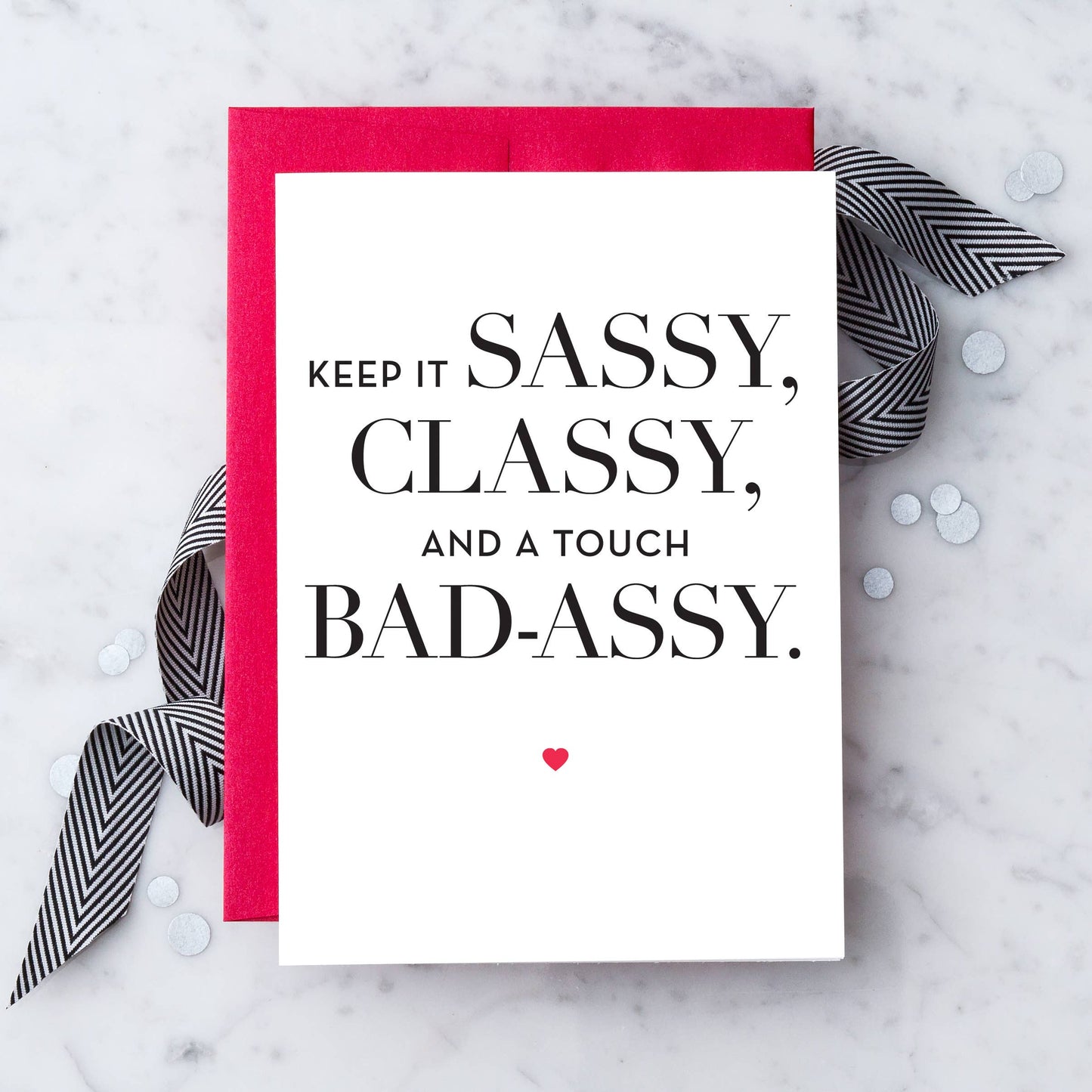 "Keep is Sassy..." Greeting Card