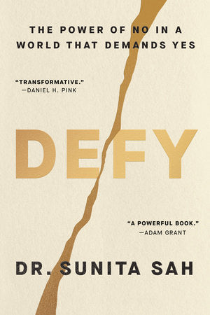 Defy: The Power of No in a World That Demands Yes by Dr. Sunita Sah - Clearance