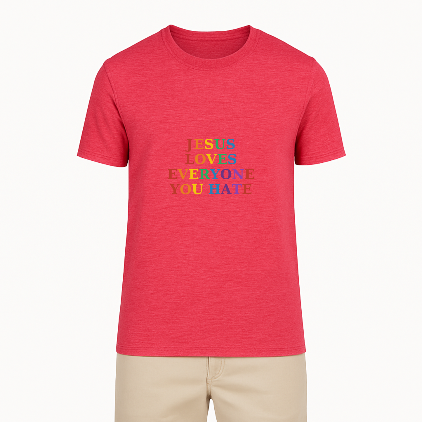 Jesus Loves Everyone You Hate Tee - 10 Colors