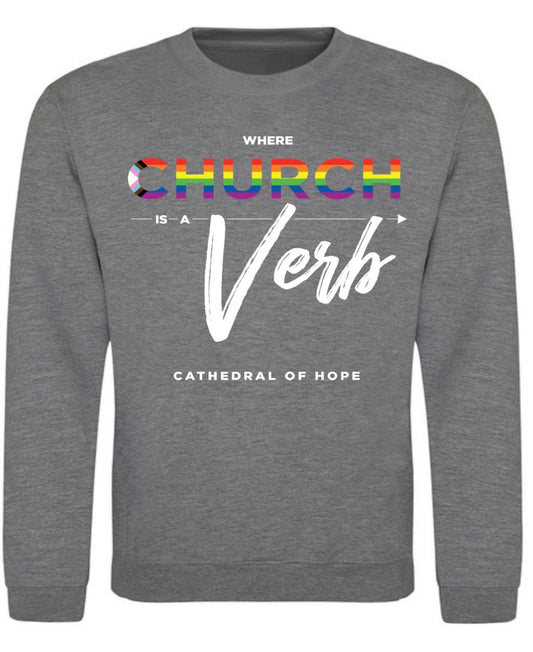 Church is a Verb Sweatshirt - Graphite Heather