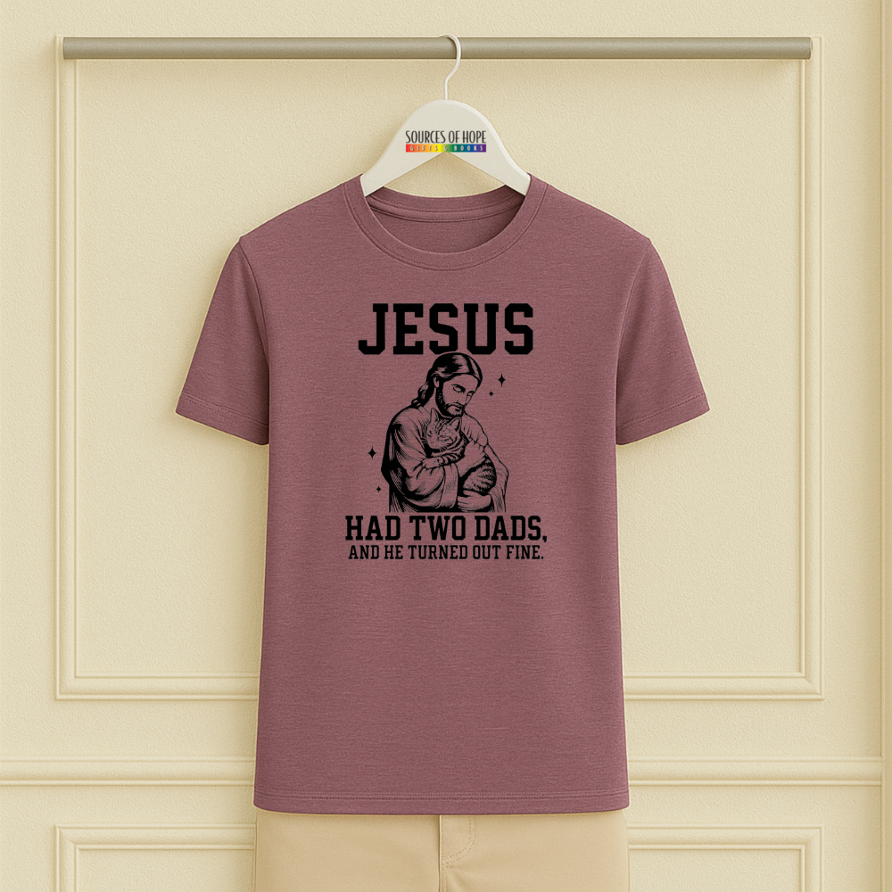 Jesus Had Two Dad Tee