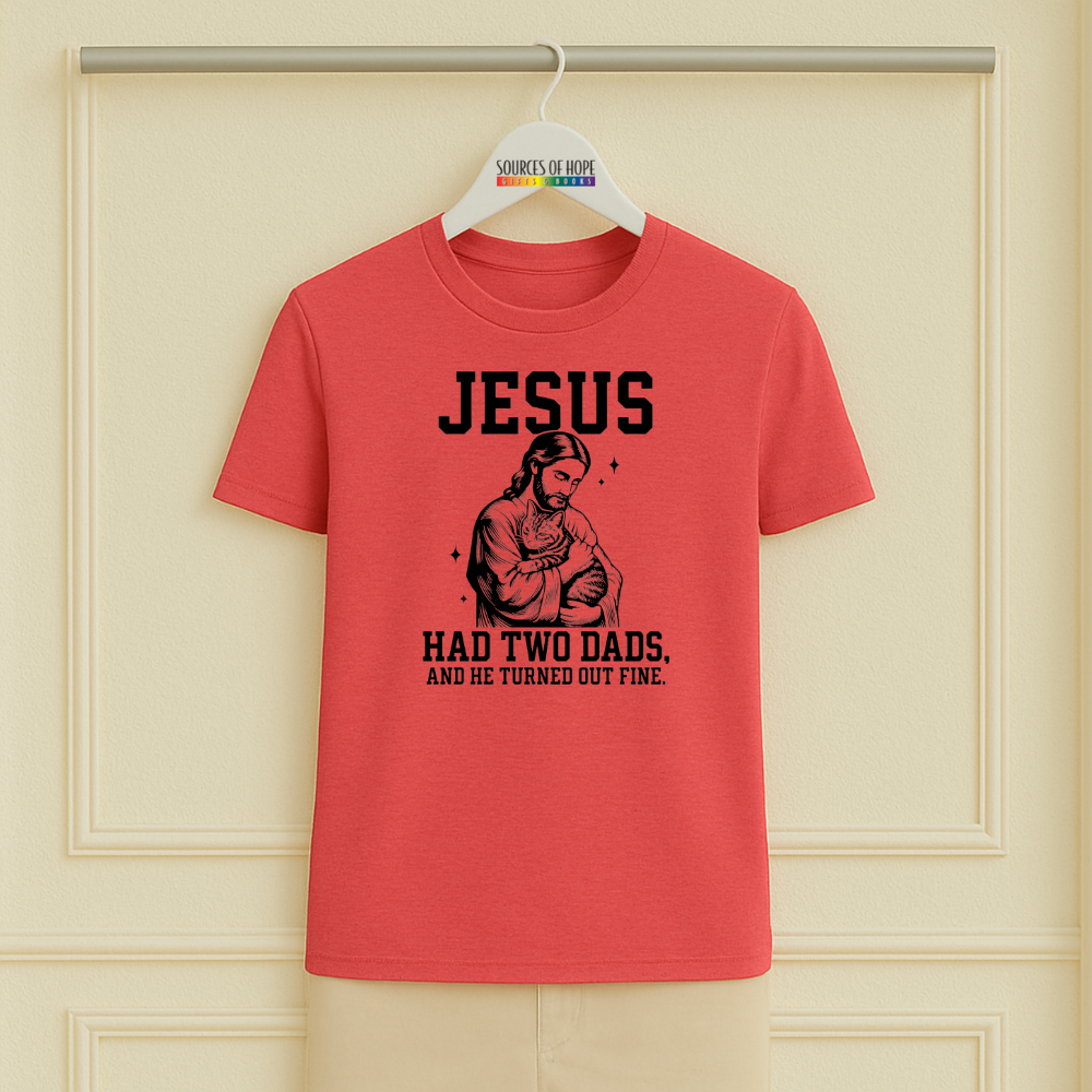 Jesus Had Two Dad Tee