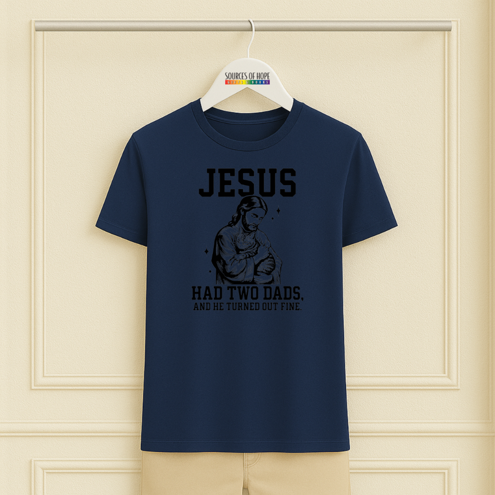 Jesus Had Two Dad Tee