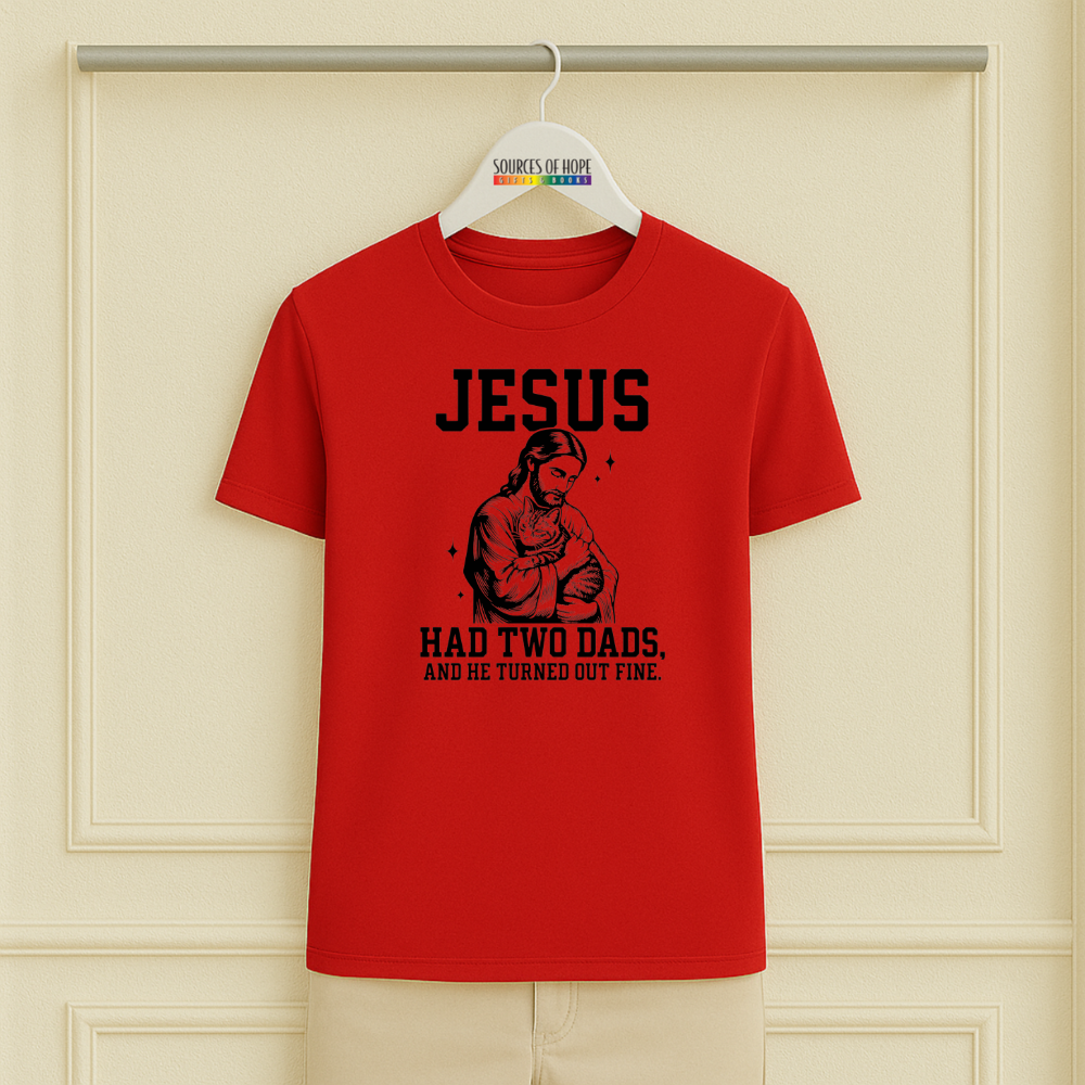Jesus Had Two Dad Tee