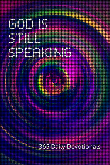 God Is Still Speaking: 365 Daily Devotionals (Second Edition) by Stillspeaking Writers' Group