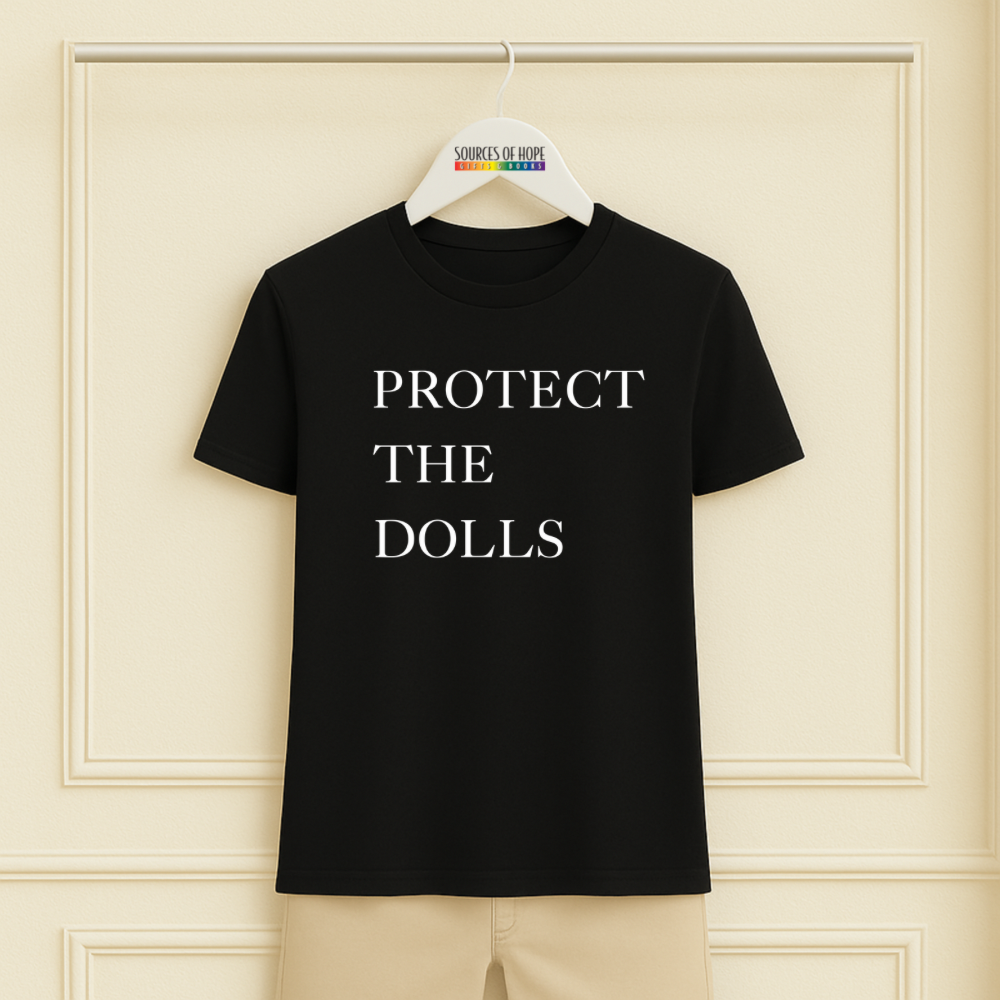Protect The Dolls Tee Shirt - 8 colors