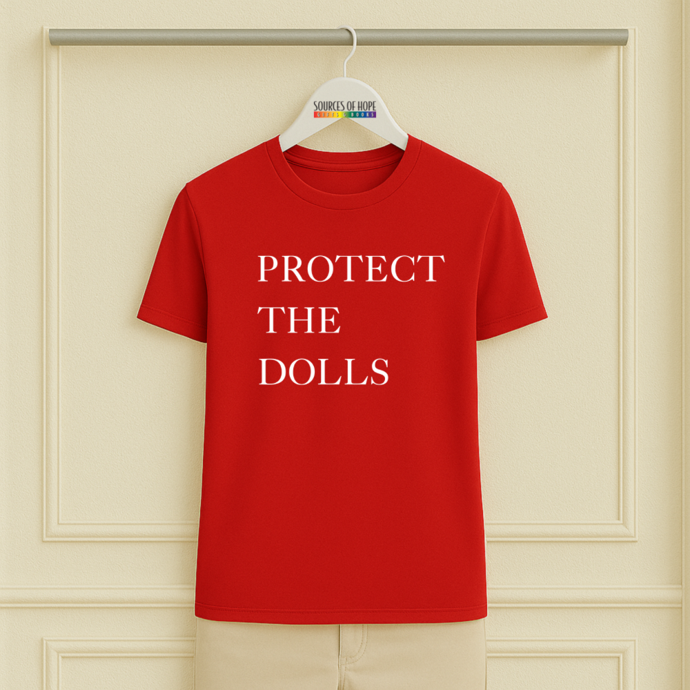 Protect The Dolls Tee Shirt - 8 colors