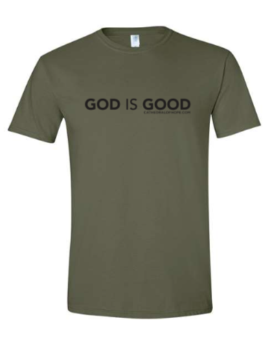 God Is Good Tee Shirt - Military Olive Green