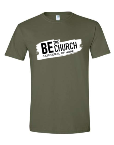 Be The Church Tee Shirt - Military Olive Green