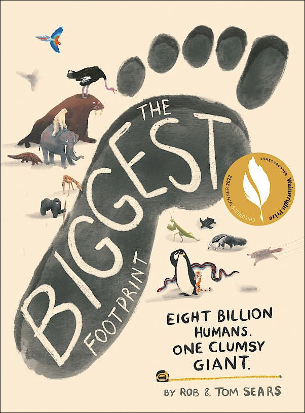 The Biggest Footprint: Eight billion humans. One clumsy giant by Rob Sears & Tom Sears