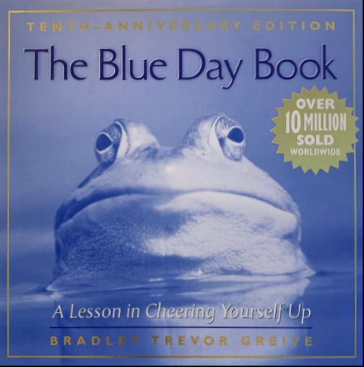 The Blue Day Book: A Lesson in Cheering Yourself Up by Bradley Trevor Greive