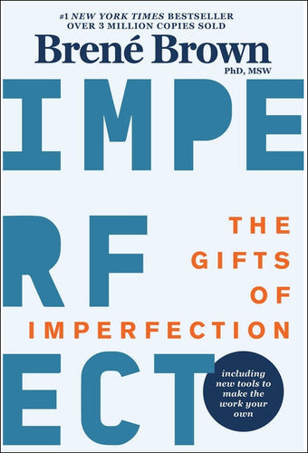 The Gifts of Imperfection: 10th Anniversary Edition: Features a New Foreword and Brand-New Tools by Brené Brown