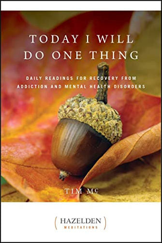 Today I Will Do One Thing: Daily Readings for Awareness and Hope by Tim Mc.