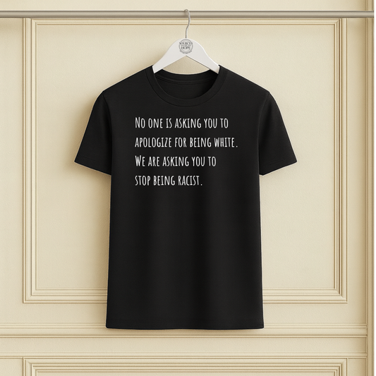 No One is Asking For An Apology Tee