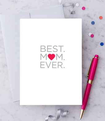 "Best. Mom. Ever." Mother's Day Card