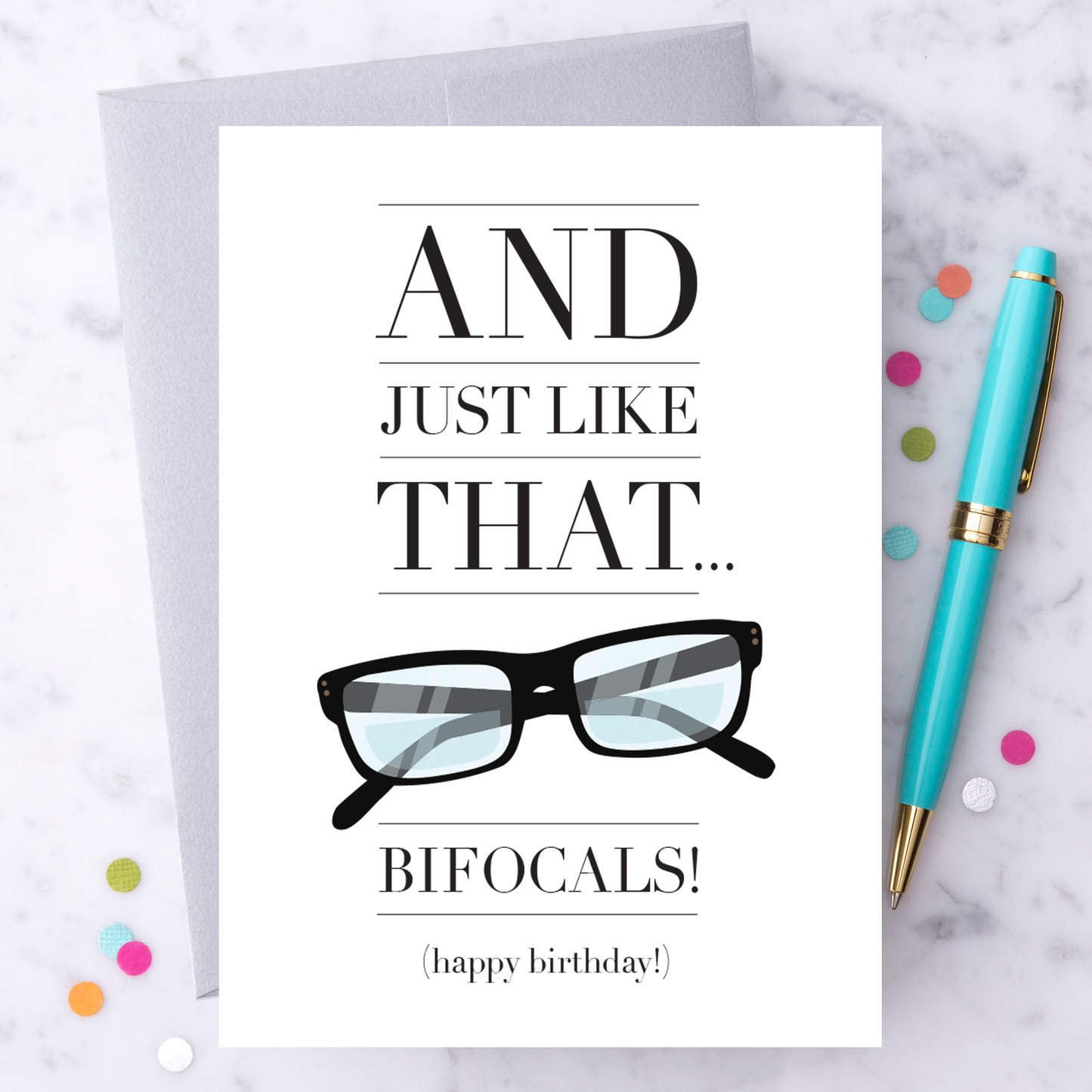 "And Just Like That... Bifocals!" Happy Birthday Card