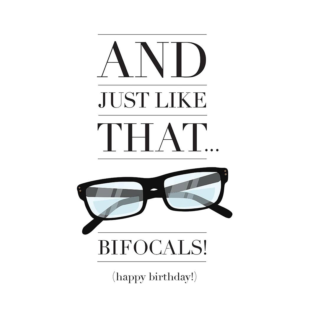 "And Just Like That... Bifocals!" Happy Birthday Card