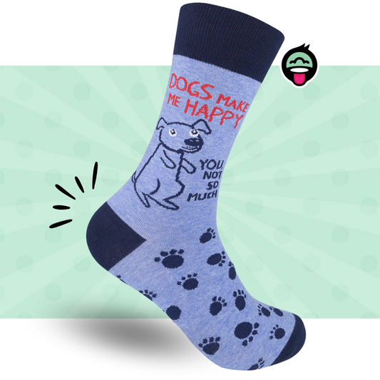 Dogs Make Me Happy, You Not So Much Socks