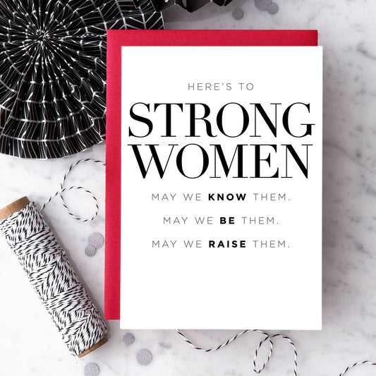"Here's to Strong Women" Greeting Card