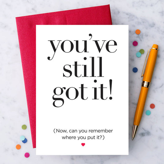 You've STILL Got It! Birthday Card