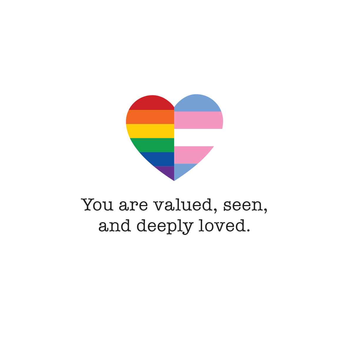 "You are valued, seen, loved" LGBTQ+ Pride Card