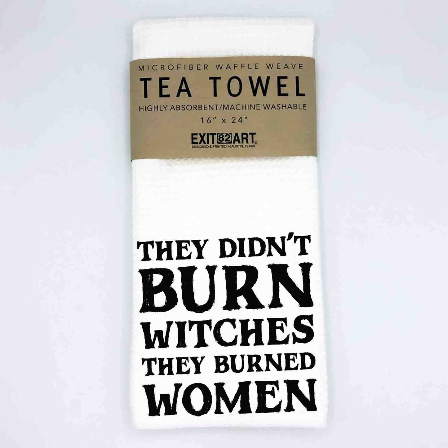 They didn't burn witches - Waffle Weave Tea Towel