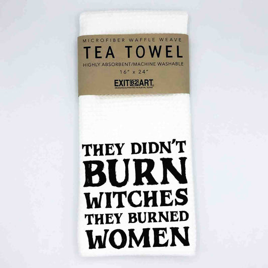 They didn't burn witches - Waffle Weave Tea Towel