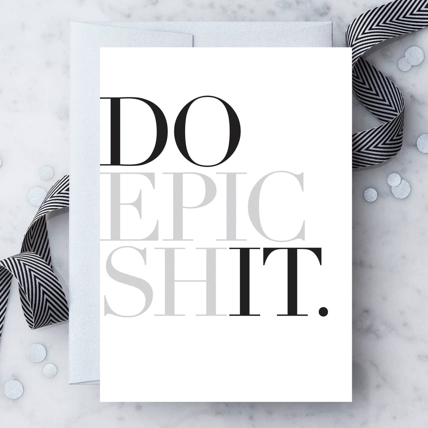 “Do Epic Shit" Greeting Card