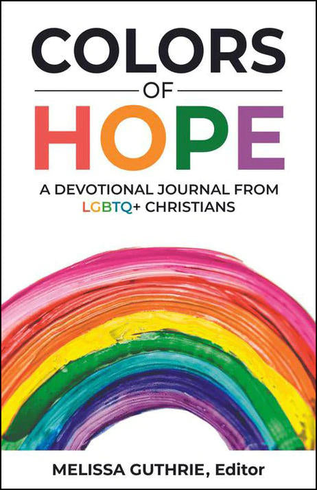 Colors of Hope: A Devotional Journal from LGBTQ+ Christians by Melissa Guthrie, Editor