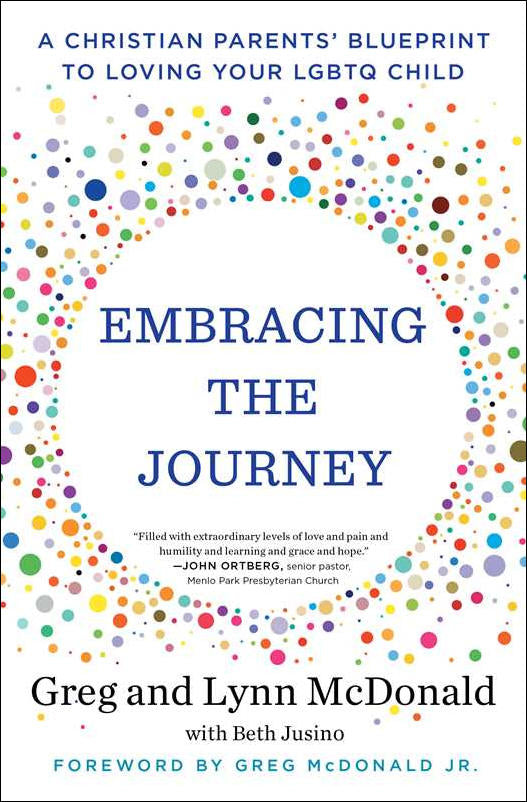 Embracing the Journey: A Christian Parents' Blueprint to Loving Your LGBTQ Child by Greg McDonald &amp; Lynn McDonald with Beth Jusino - Final Clearance